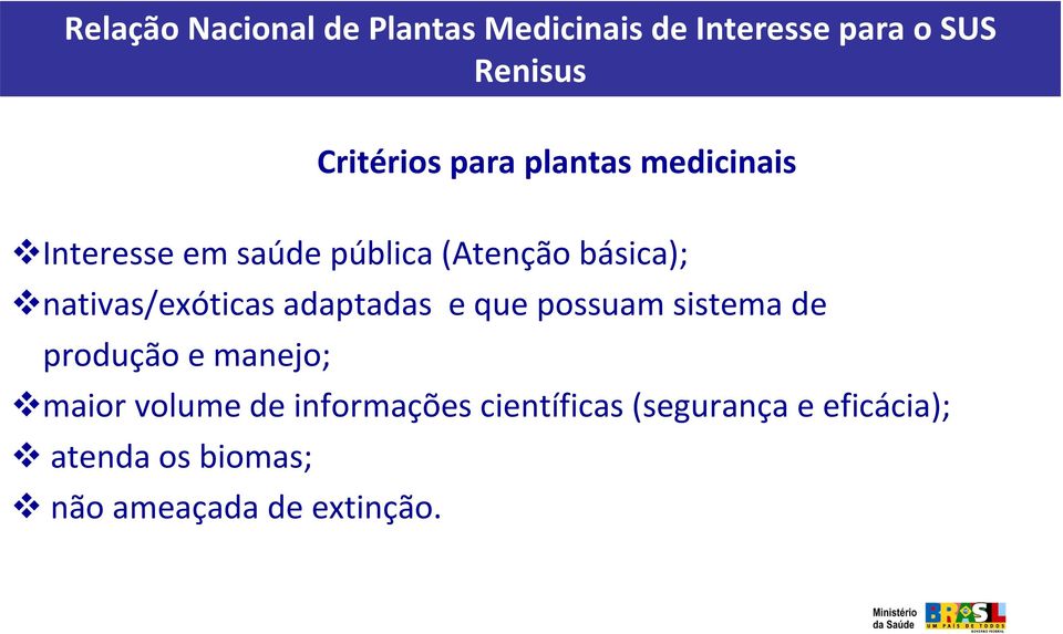 nativas/exóticas adaptadas e que possuam sistema de produção e manejo; maior