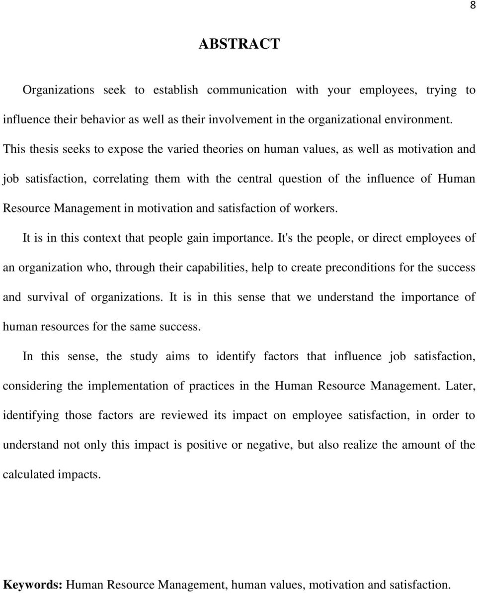 in motivation and satisfaction of workers. It is in this context that people gain importance.