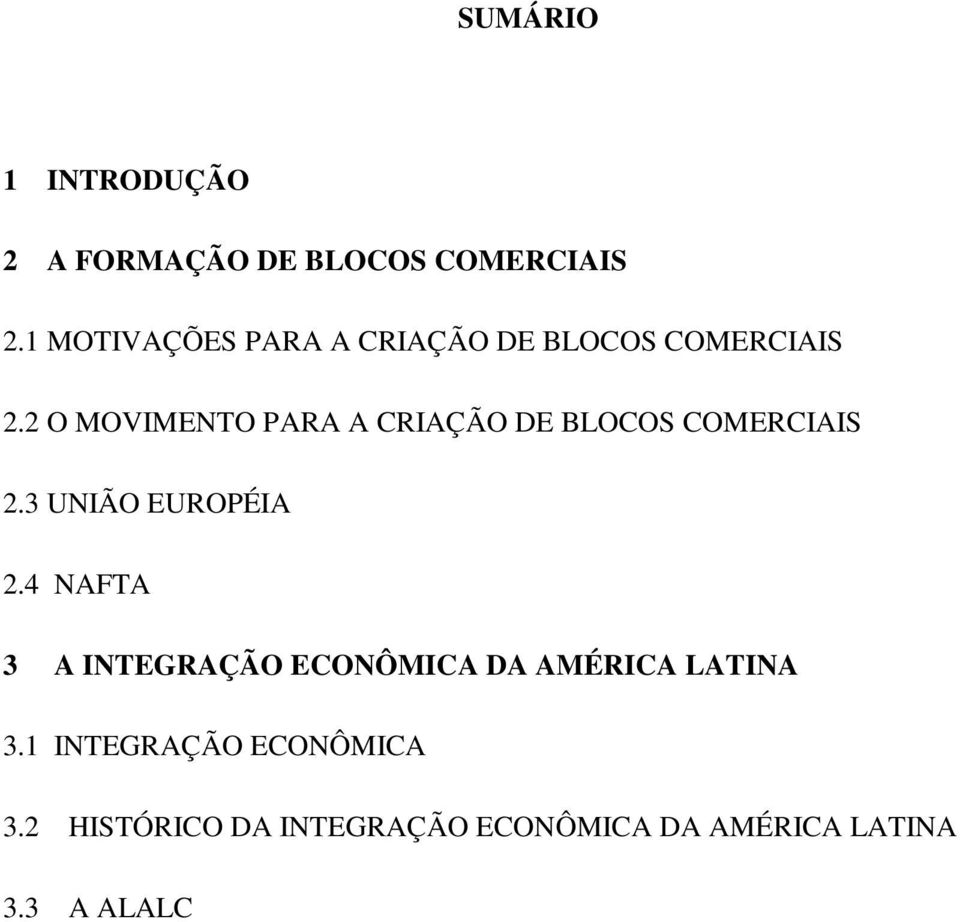 2 O MOVIMENTO PARA A CRIAÇÃO DE BLOCOS COMERCIAIS 2.3 UNIÃO EUROPÉIA 2.