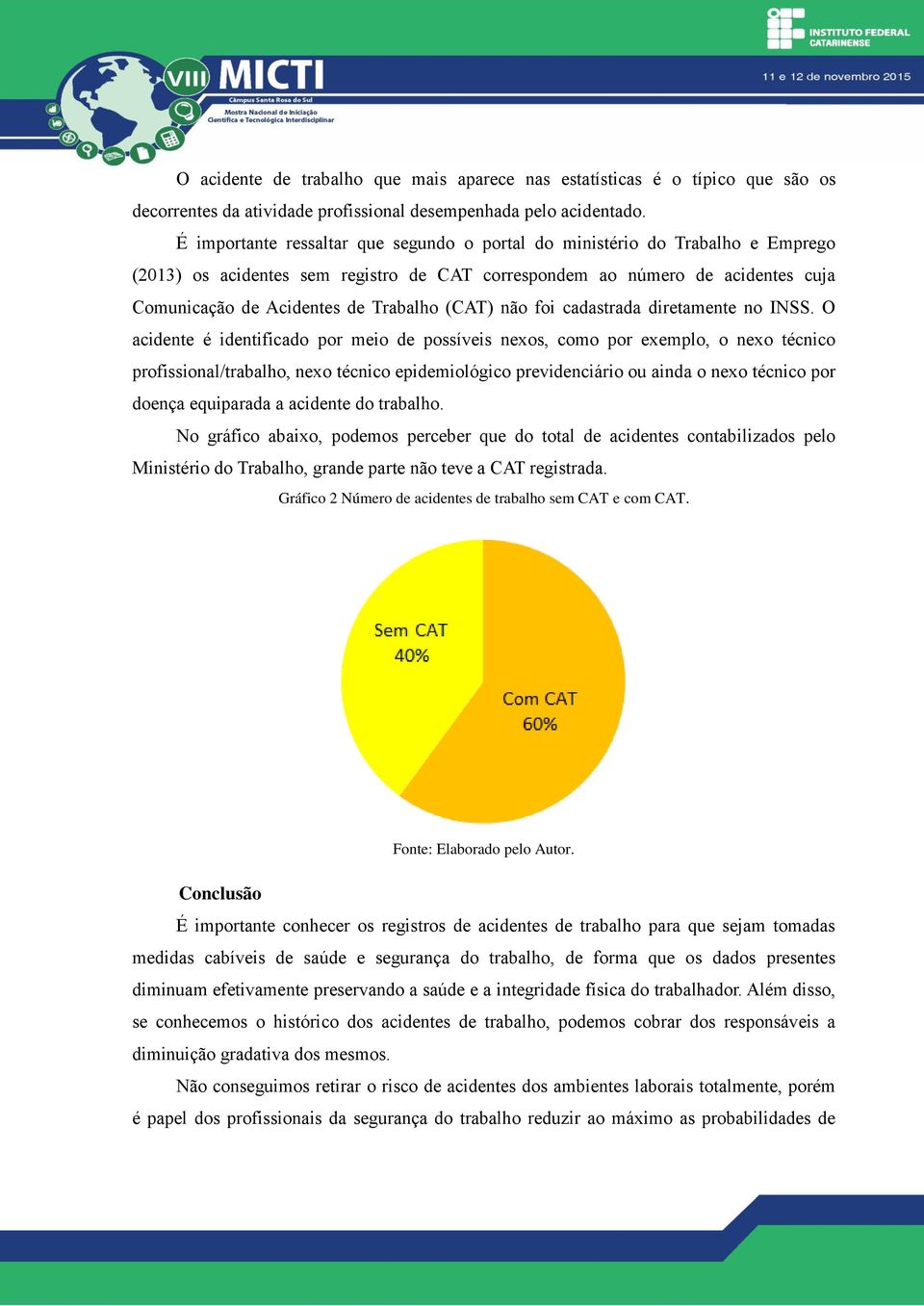 (CAT) não foi cadastrada diretamente no INSS.