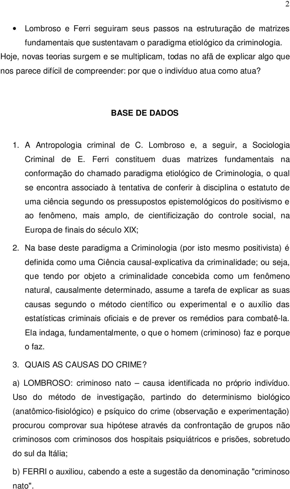 Lombroso e, a seguir, a Sociologia Criminal de E.