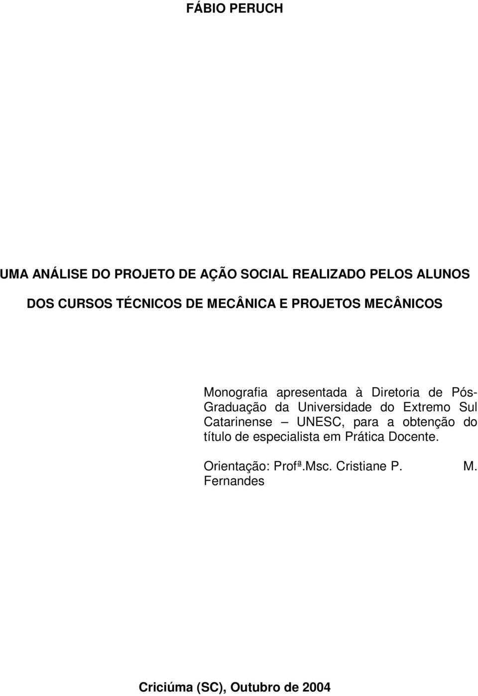 Graduação da Universidade do Extremo Sul Catarinense UNESC, para a obtenção do título de