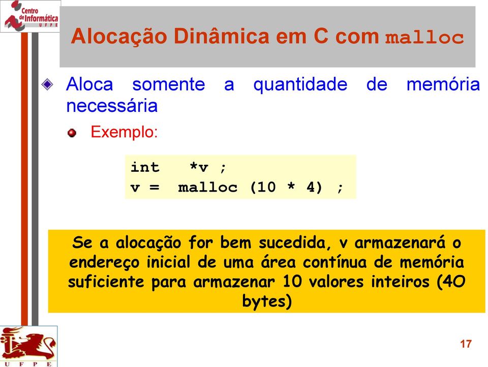 alocação for bem sucedida, v armazenará o endereço inicial de uma