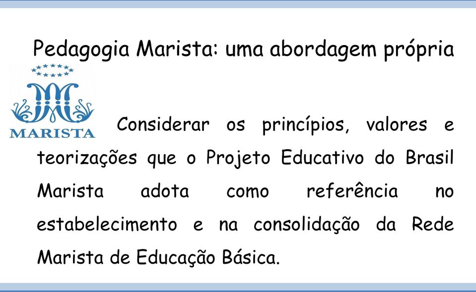 Educativo do Brasil Marista adota como referência no