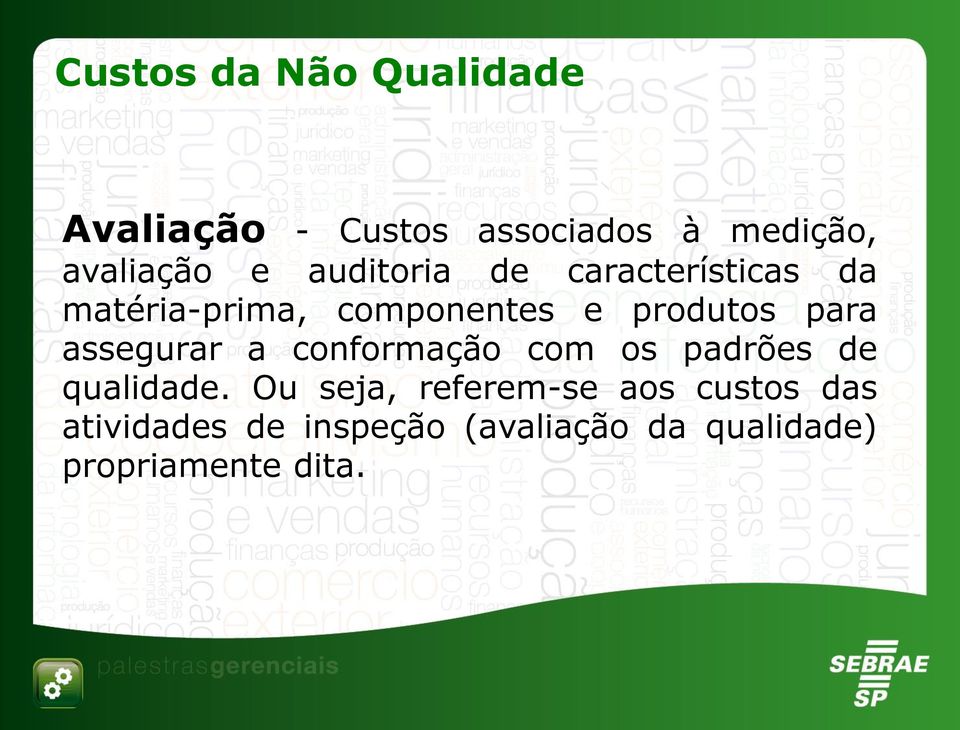 assegurar a conformação com os padrões de qualidade.