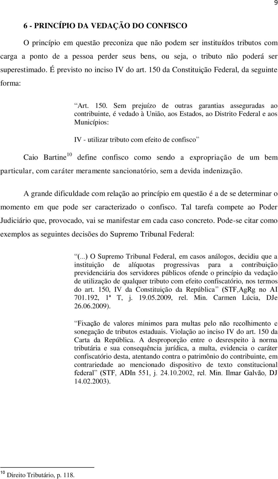 da Constituição Federal, da seguinte forma: Caio Bartine 10 Art. 150.