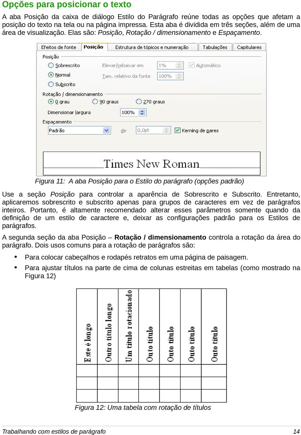 Figura 11: A aba Posição para o Estilo do parágrafo (opções padrão) Use a seção Posição para controlar a aparência de Sobrescrito e Subscrito.