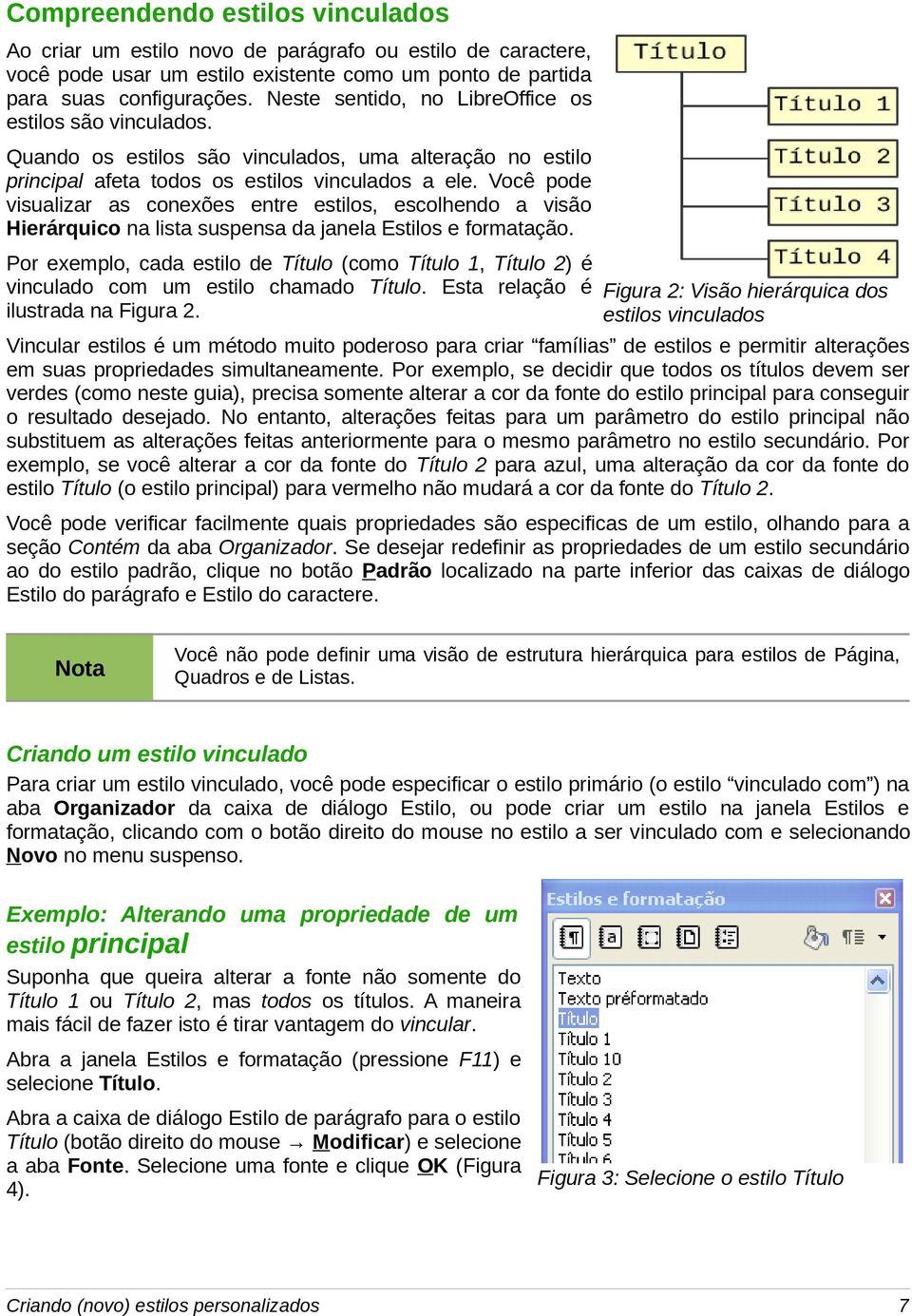 Você pode visualizar as conexões entre estilos, escolhendo a visão Hierárquico na lista suspensa da janela Estilos e formatação.