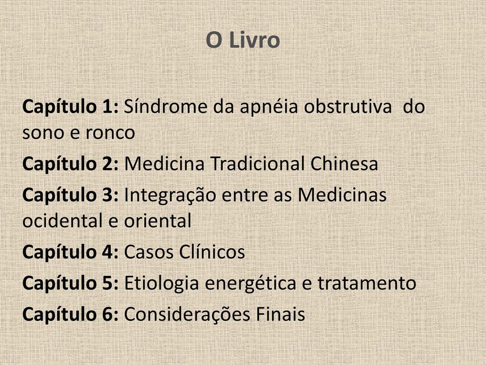 entre as Medicinas ocidental e oriental Capítulo 4: Casos Clínicos