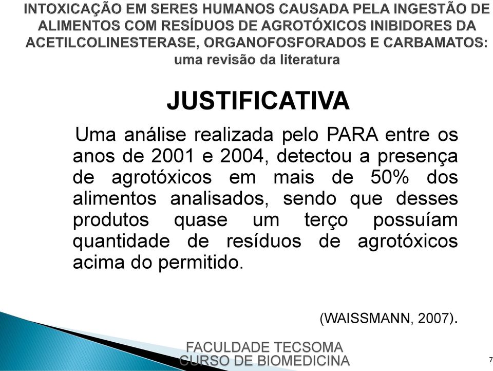 analisados, sendo que desses produtos quase um terço possuíam