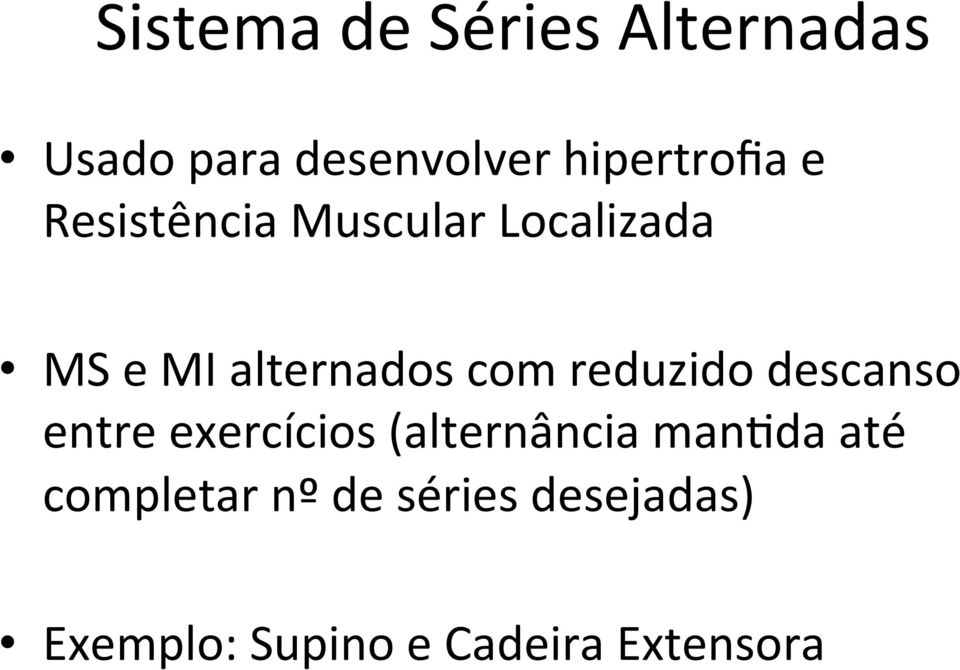 alternados com reduzido descanso entre exercícios (alternância