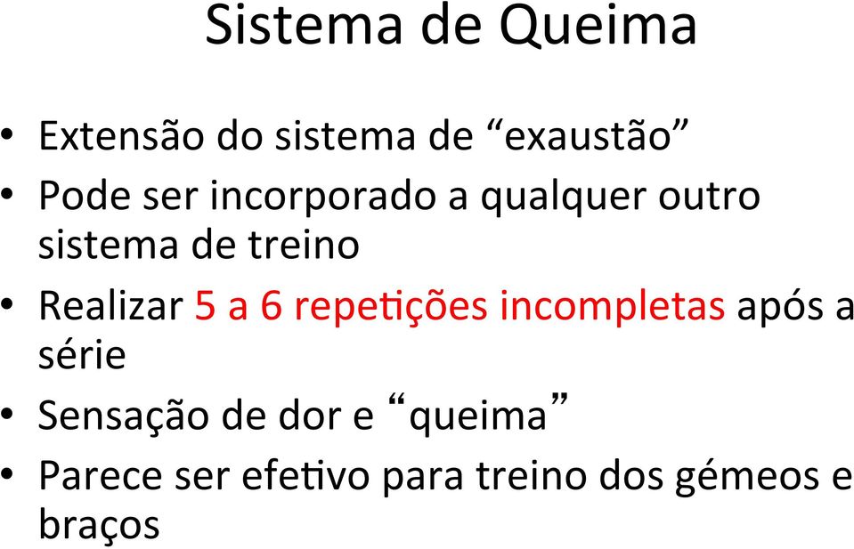 Realizar 5 a 6 repe8ções incompletas após a série