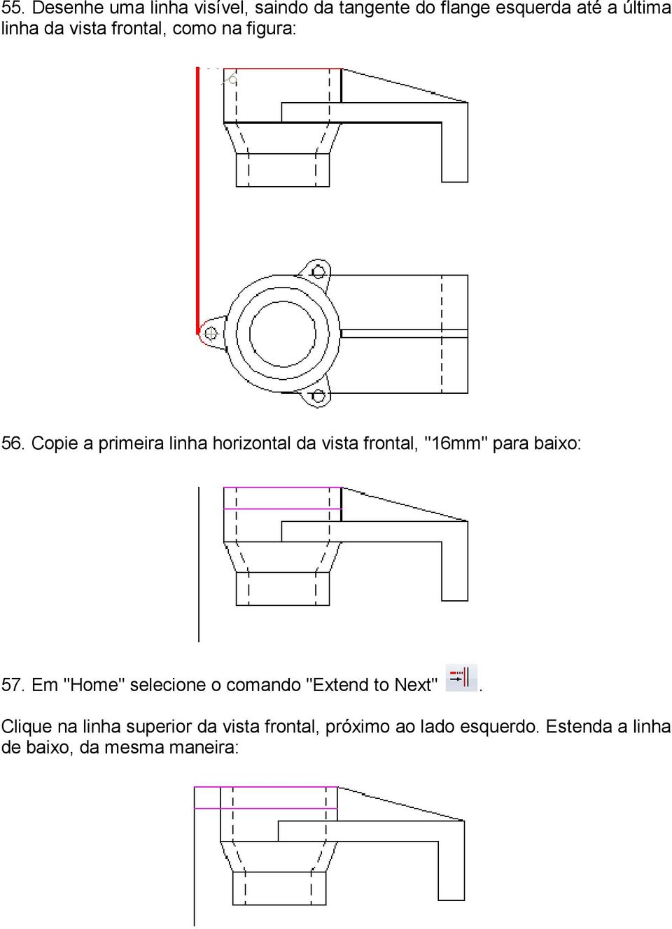 Copie a primeira linha horizontal da vista frontal, "16mm" para baixo: 57.