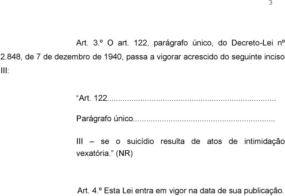 inciso III: Art. 122... Parágrafo único.