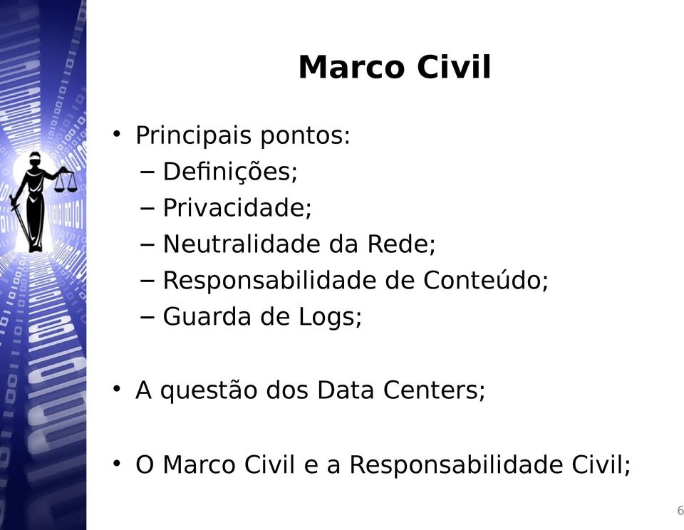 Responsabilidade de Conteúdo; Guarda de Logs; A