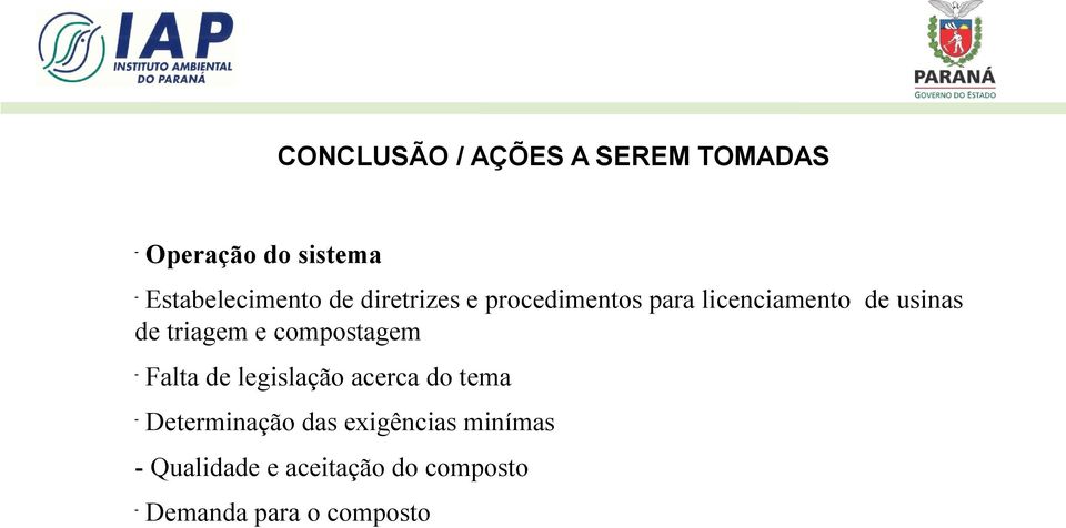 e compostagem Falta de legislação acerca do tema Determinação das