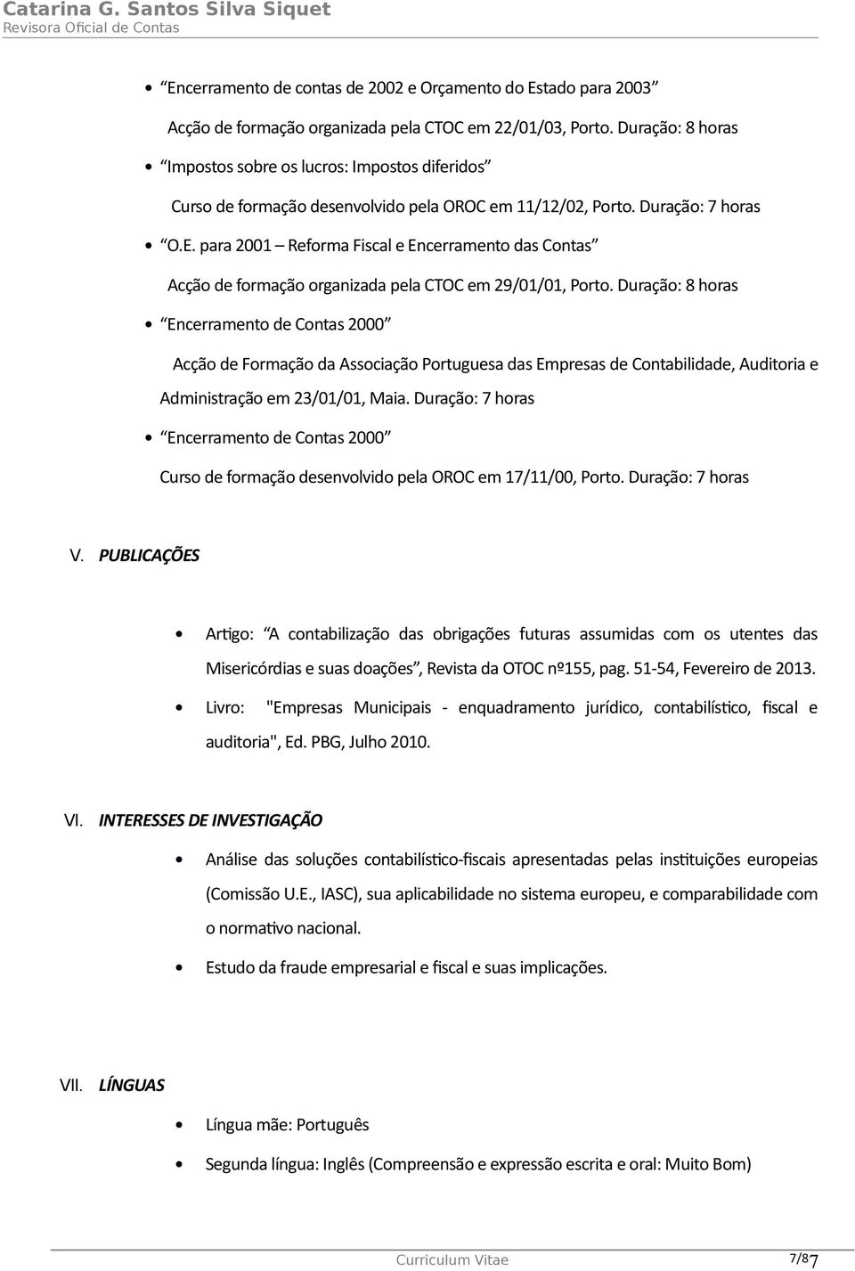para 2001 Reforma Fiscal e Encerramento das Contas Acção de formação organizada pela CTOC em 29/01/01, Porto.