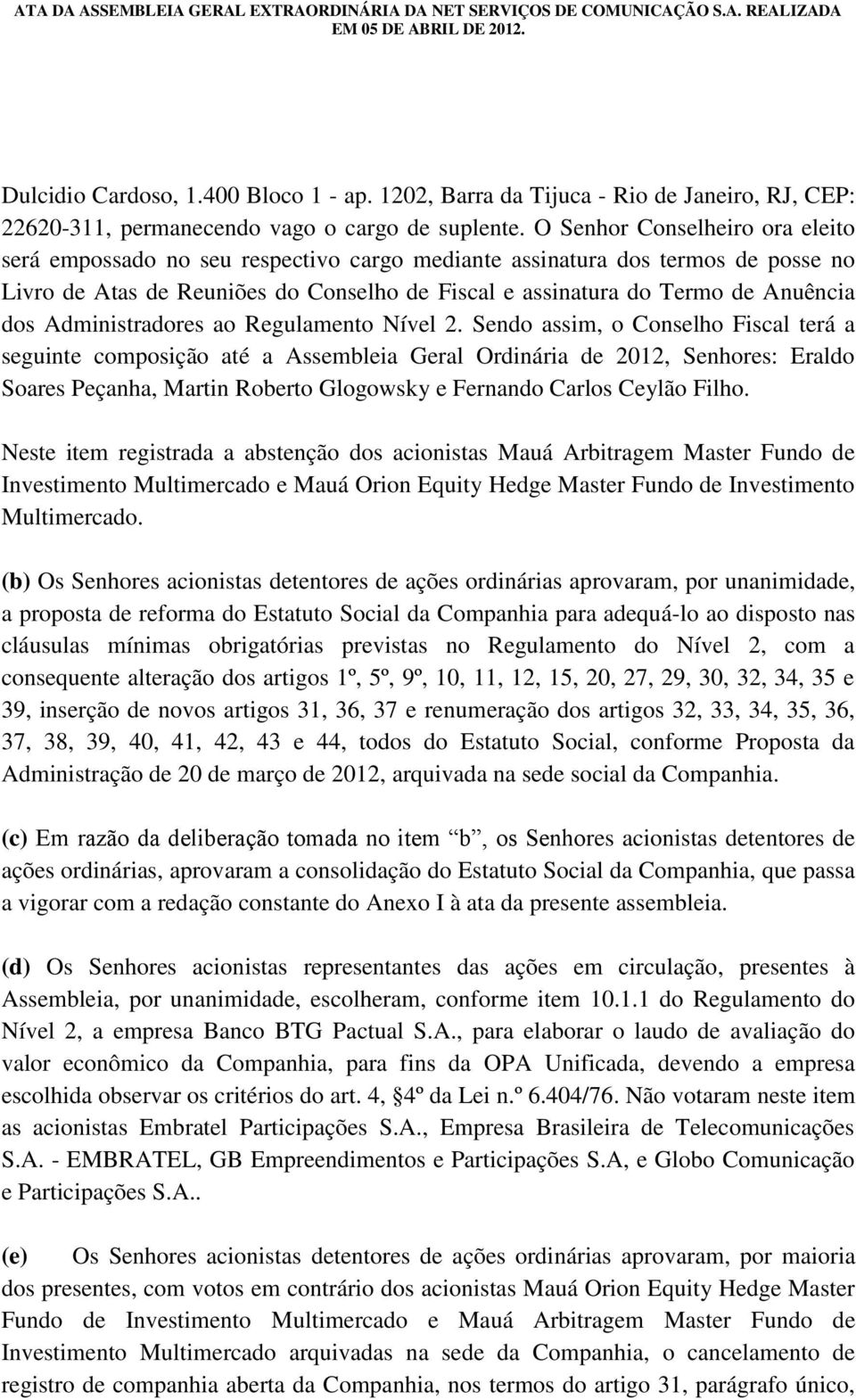 Administradores ao Regulamento Nível 2.