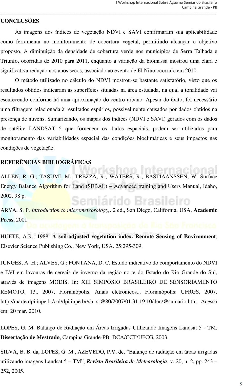 secos, associado ao evento de El Niño ocorrido em 2010.