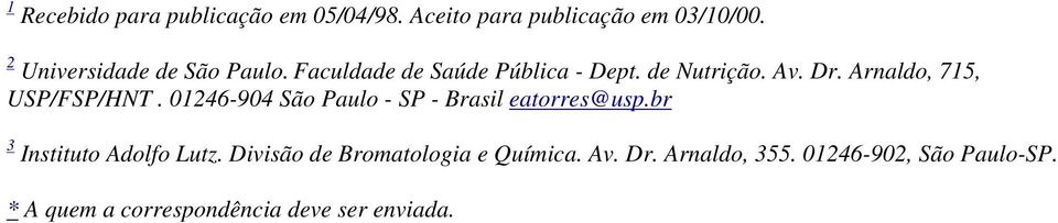 Arnaldo, 715, USP/FSP/HNT. 01246-904 São Paulo - SP - Brasil eatorres@usp.