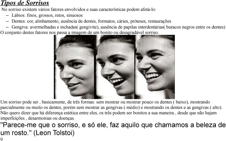 bonito ou desagradável sorriso.