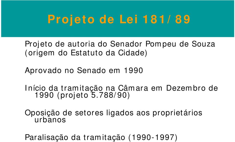 tramitação na Câmara em Dezembro de 1990 (projeto 5.