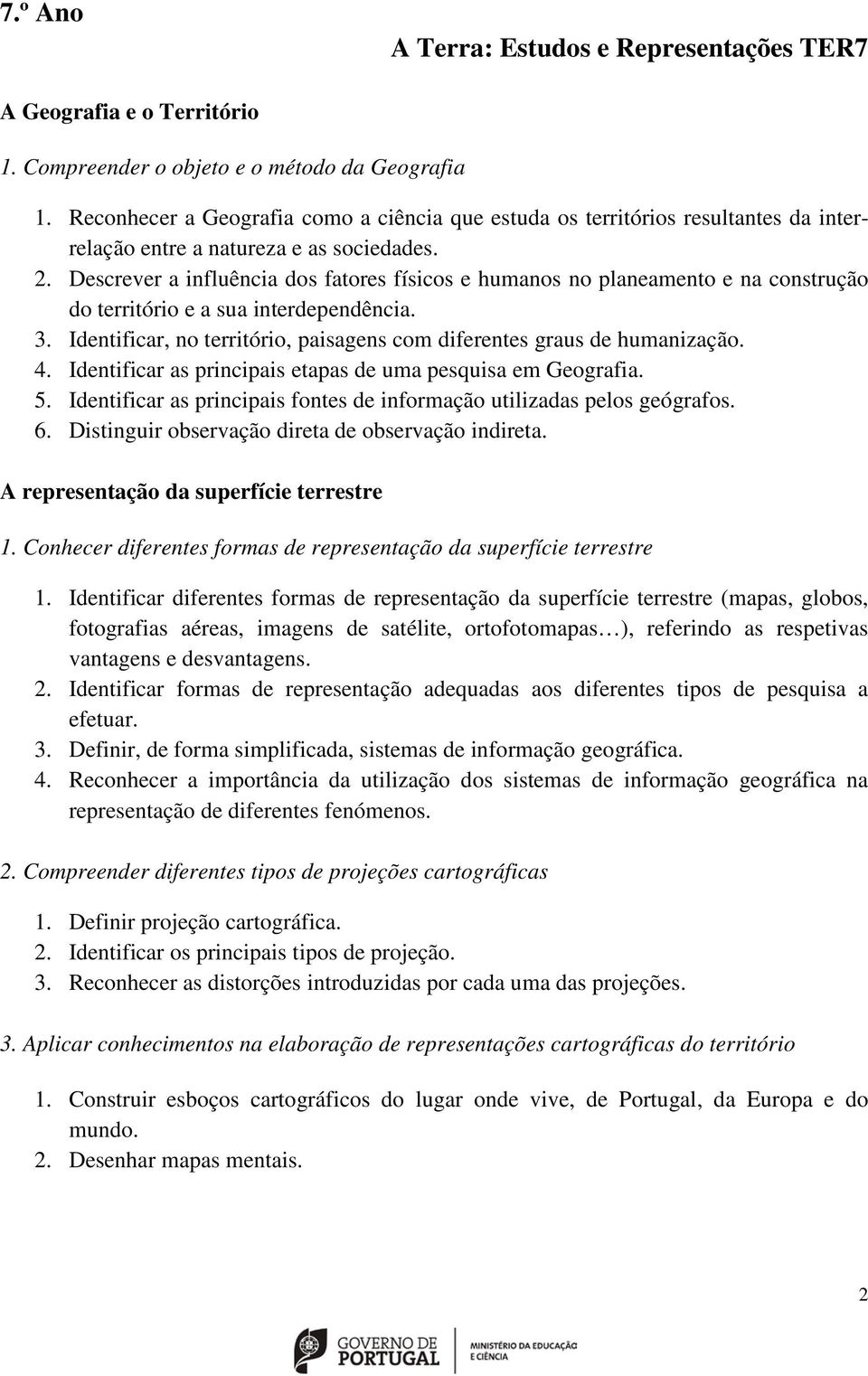 Descrever a influência dos fatores físicos e humanos no planeamento e na construção do território e a sua interdependência. 3.