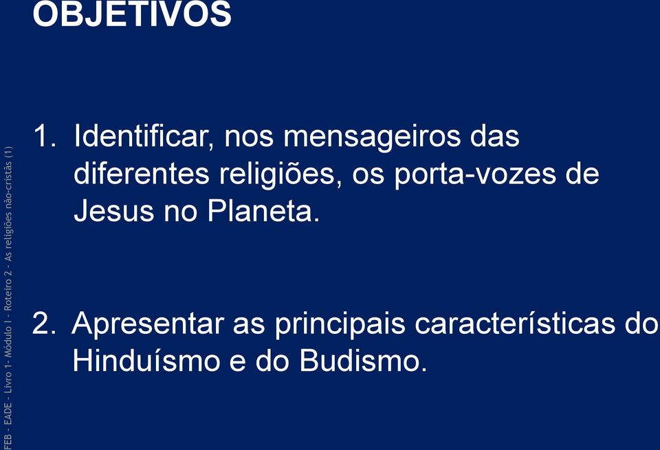 religiões, os porta-vozes de Jesus no