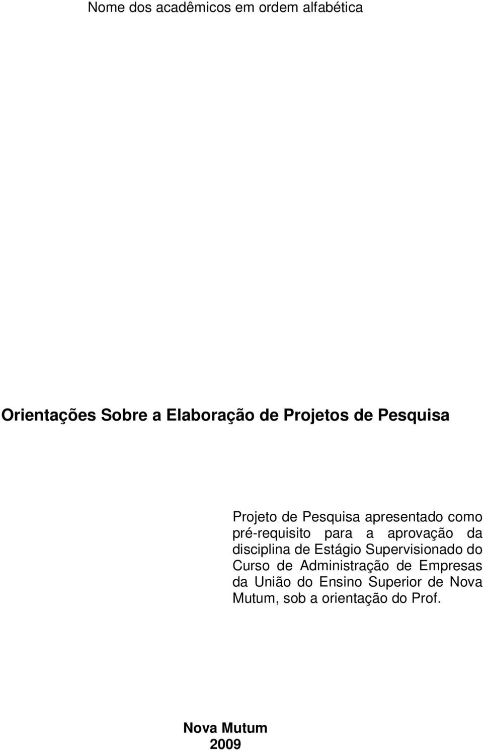 aprovação da disciplina de Estágio Supervisionado do Curso de Administração de