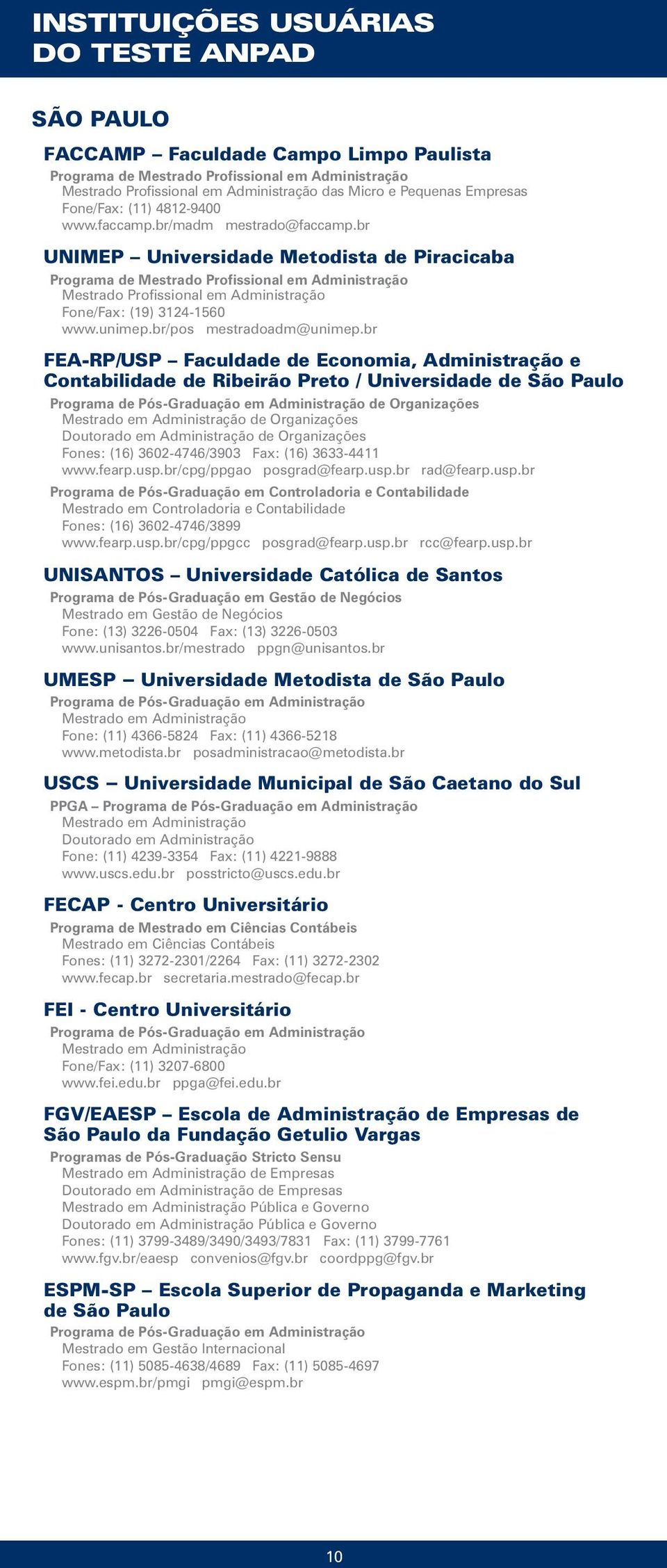 br FEA-RP/USP Faculdade de Economia, Administração e Contabilidade de Ribeirão Preto / Universidade de São Paulo de Organizações de Organizações de Organizações Fones: (16) 3602-4746/3903 Fax: (16)
