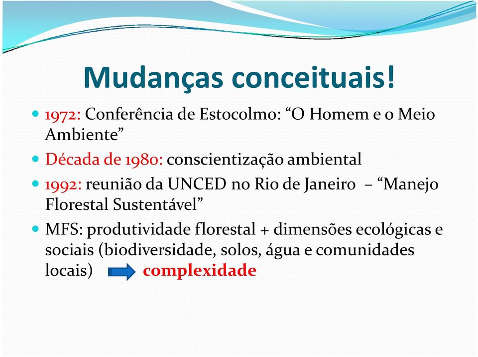 conscientização ambiental 1992: reunião da UNCED no Rio de Janeiro Manejo