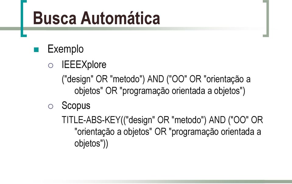 objetos") Scopus TITLE-ABS-KEY(("design" OR "metodo") AND 