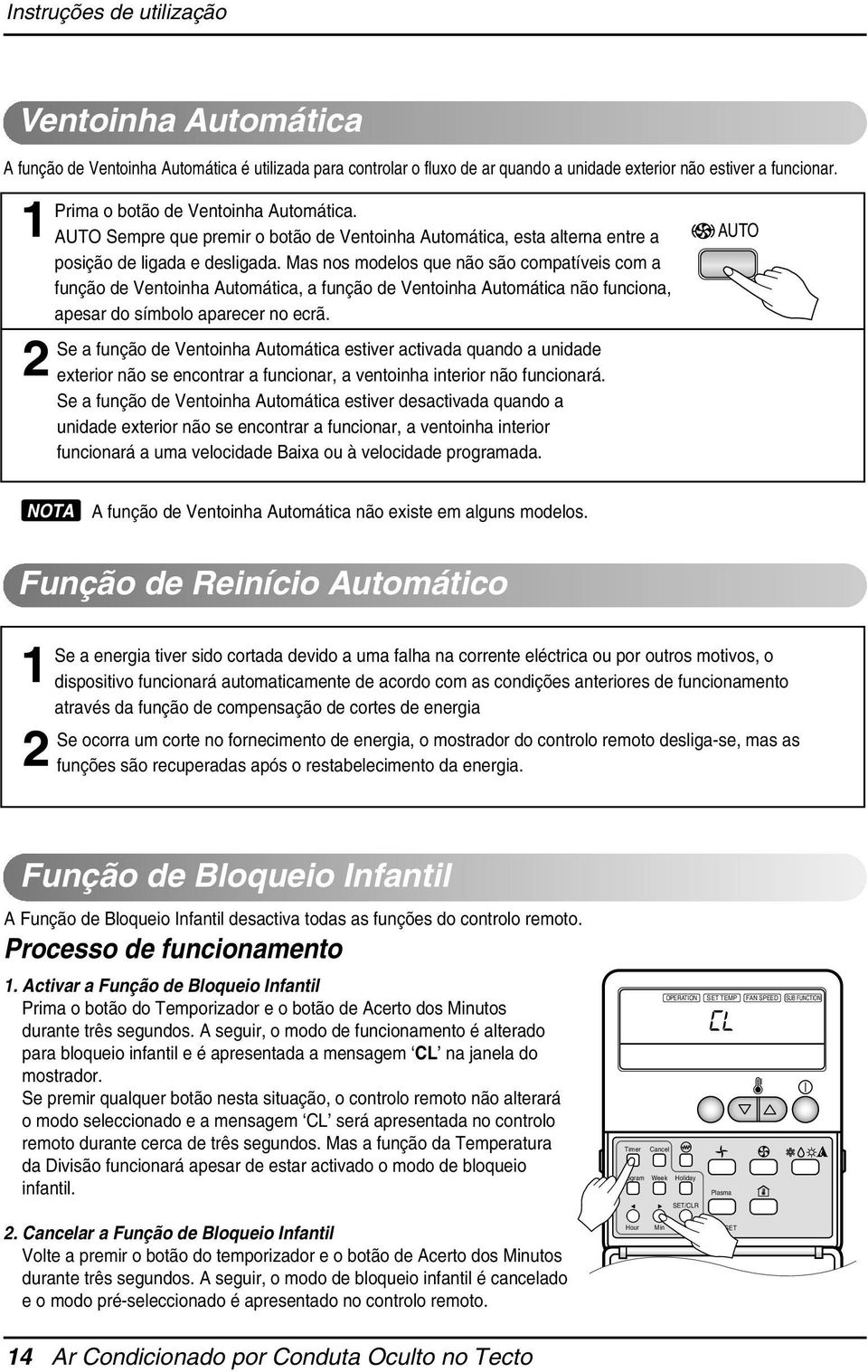 Mas nos modelos que não são compatíveis com a função de Ventoinha Automática, a função de Ventoinha Automática não funciona, apesar do símbolo aparecer no ecrã.