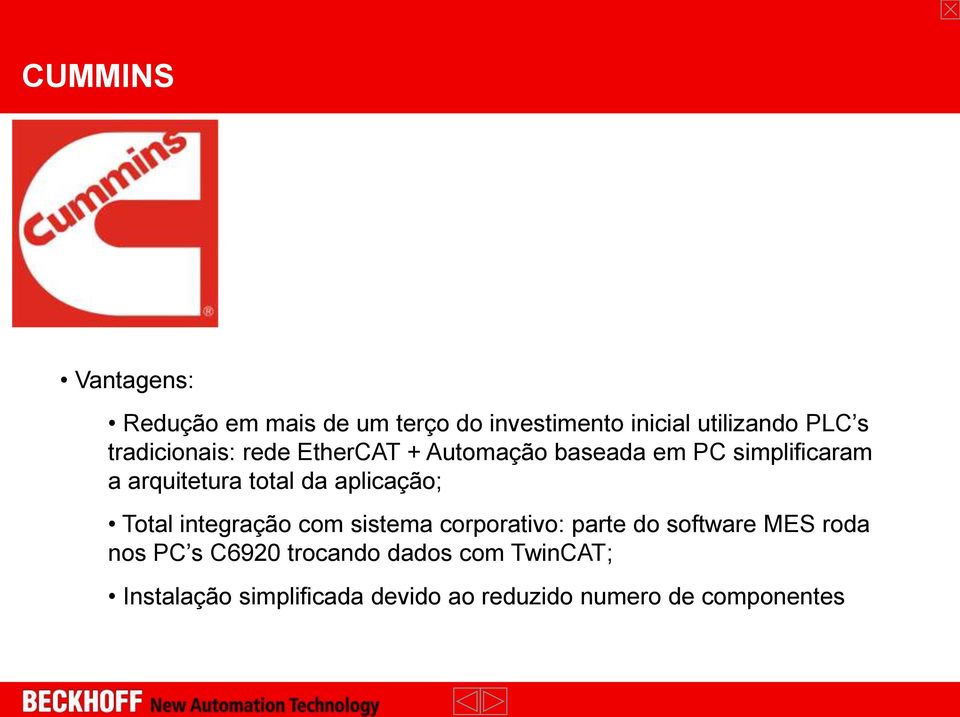 aplicação; Total integração com sistema corporativo: parte do software MES roda nos PC s