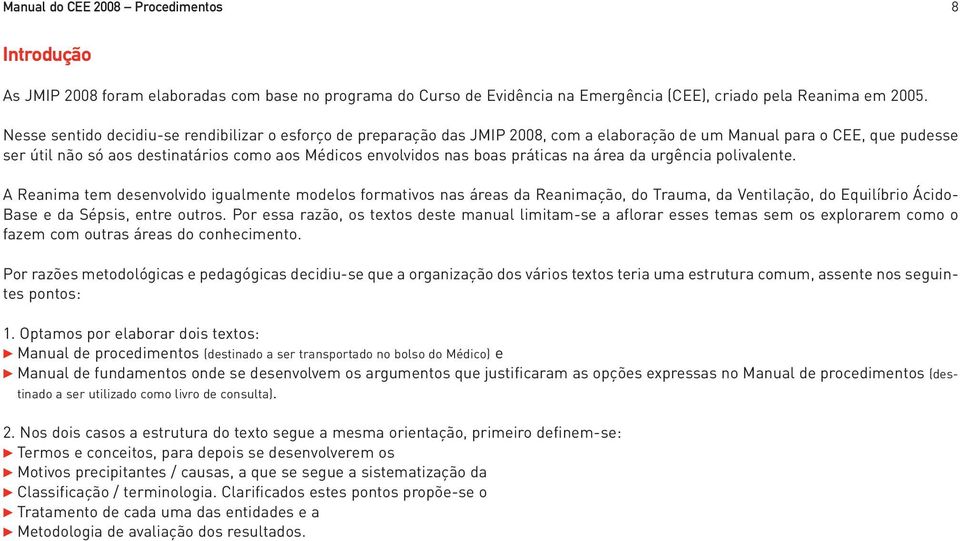 boas práticas na área da urgência polivalente.