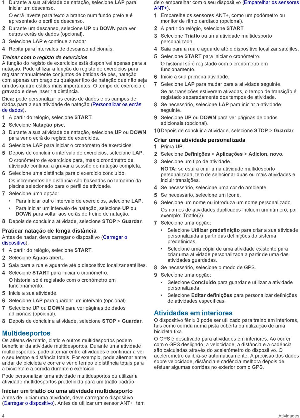 Treinar com o registo de exercícios A função do registo de exercícios está disponível apenas para a natação.