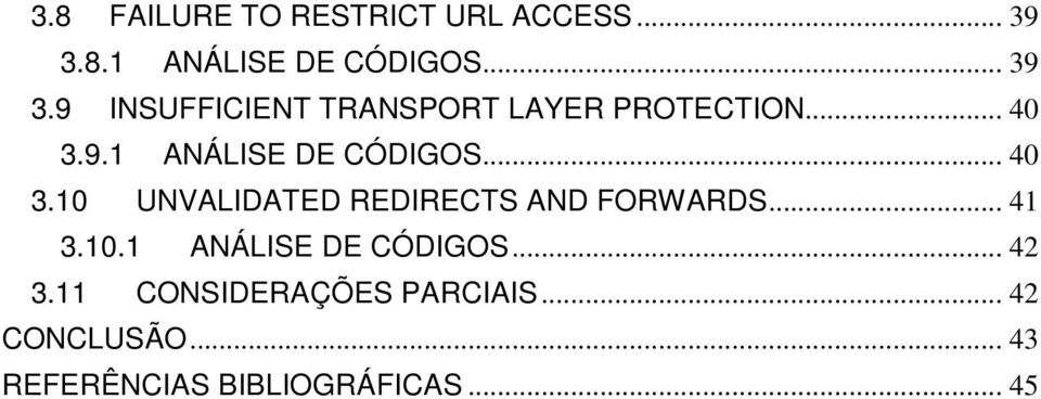 9.1 ANÁLISE DE CÓDIGOS... 40 3.10 UNVALIDATED REDIRECTS AND FORWARDS... 41 3.