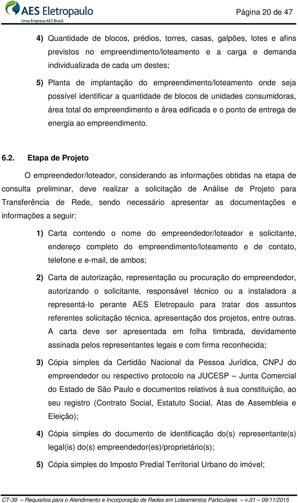 ao empreendimento. 6.2.