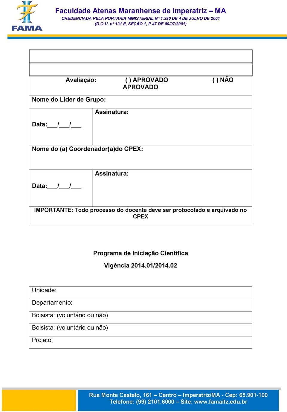 deve ser protocolado e arquivado no CPEX Programa de Iniciação Científica Vigência 2014.