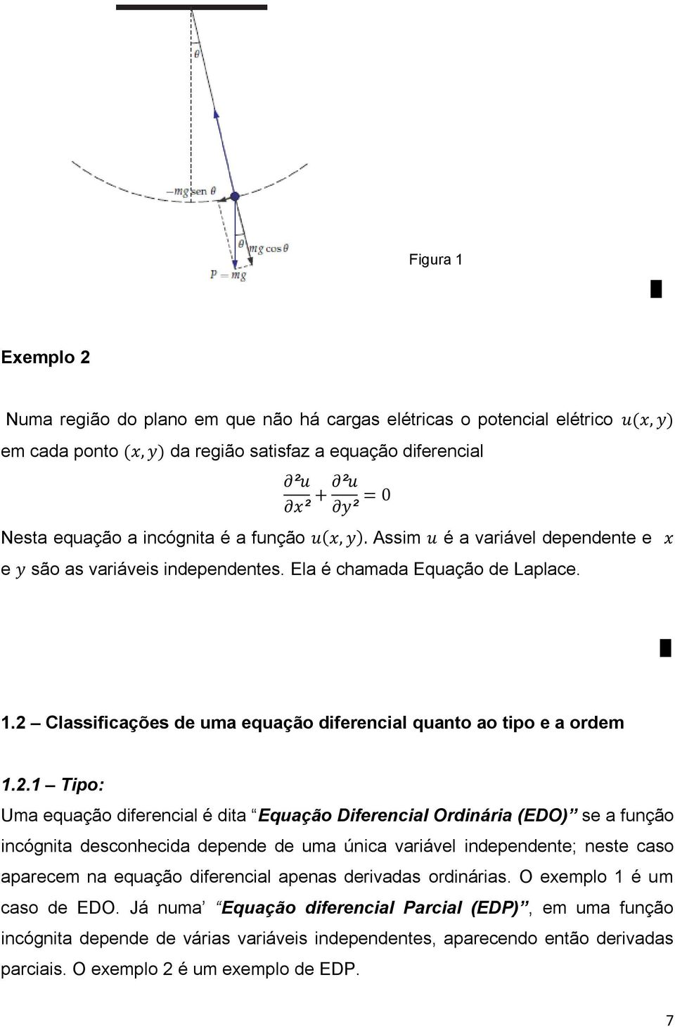 Classificações de uma equação diferencial quanto ao tipo e a ordem 1.2.