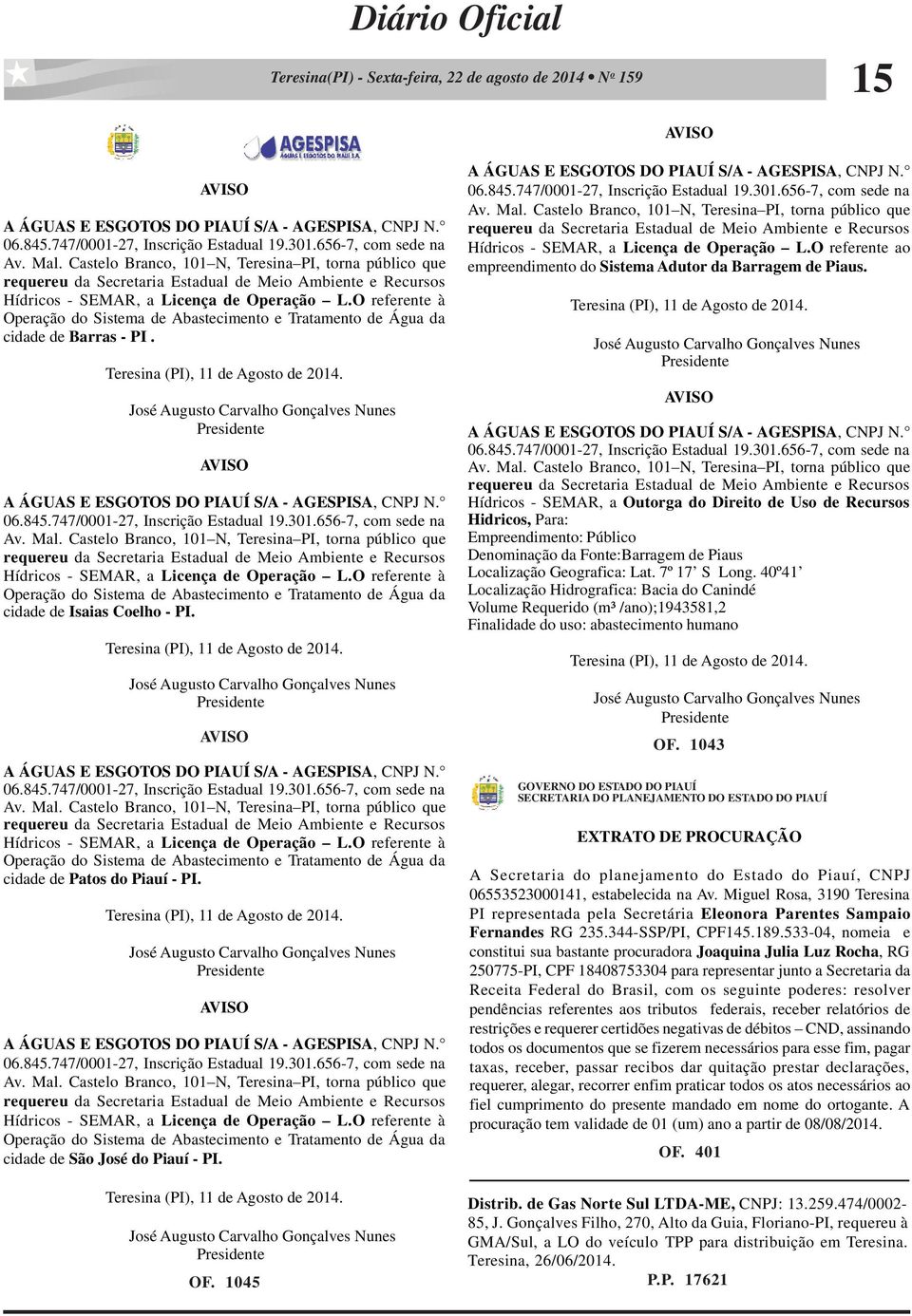 O referente à Operação do Sistema de Abastecimento e Tratamento de Água da cidade de Barras - PI. Teresina (PI), 11 de Agosto de 2014.