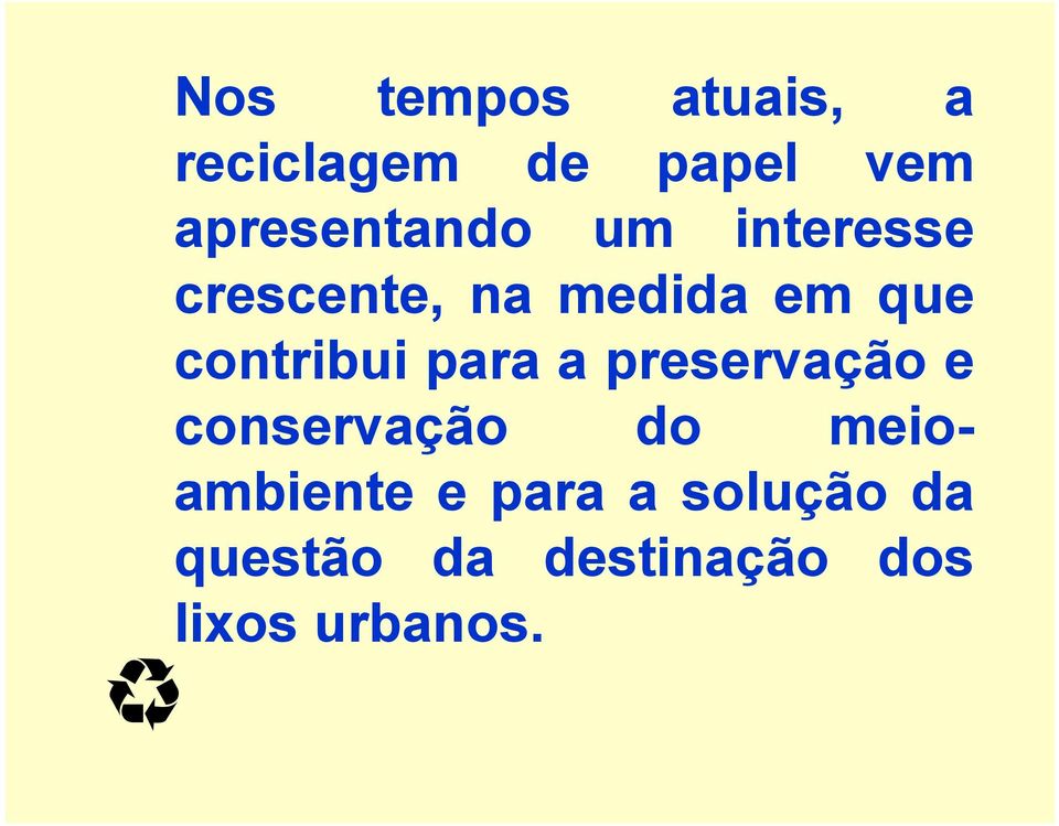 contribui para a preservação e conservação do