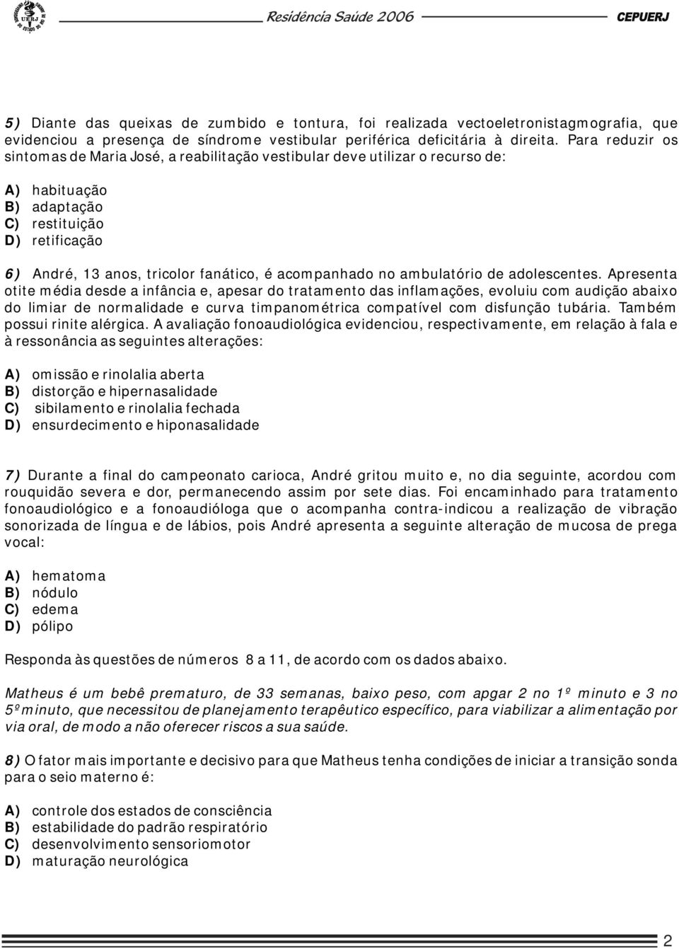 acompanhado no ambulatório de adolescentes.