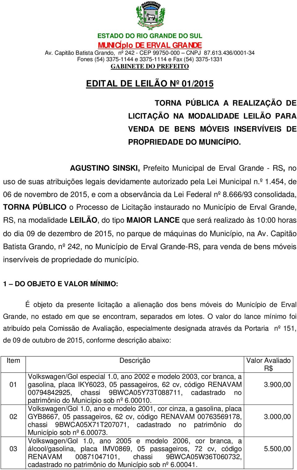 454, de 06 de novembro de 2015, e com a observância da Lei Federal nº 8.