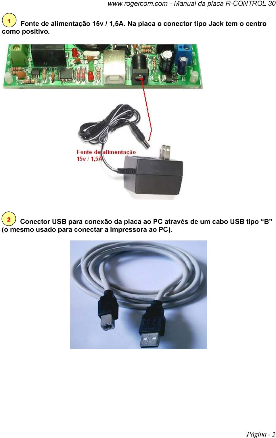 2 Conector USB para conexão da placa ao PC através de um