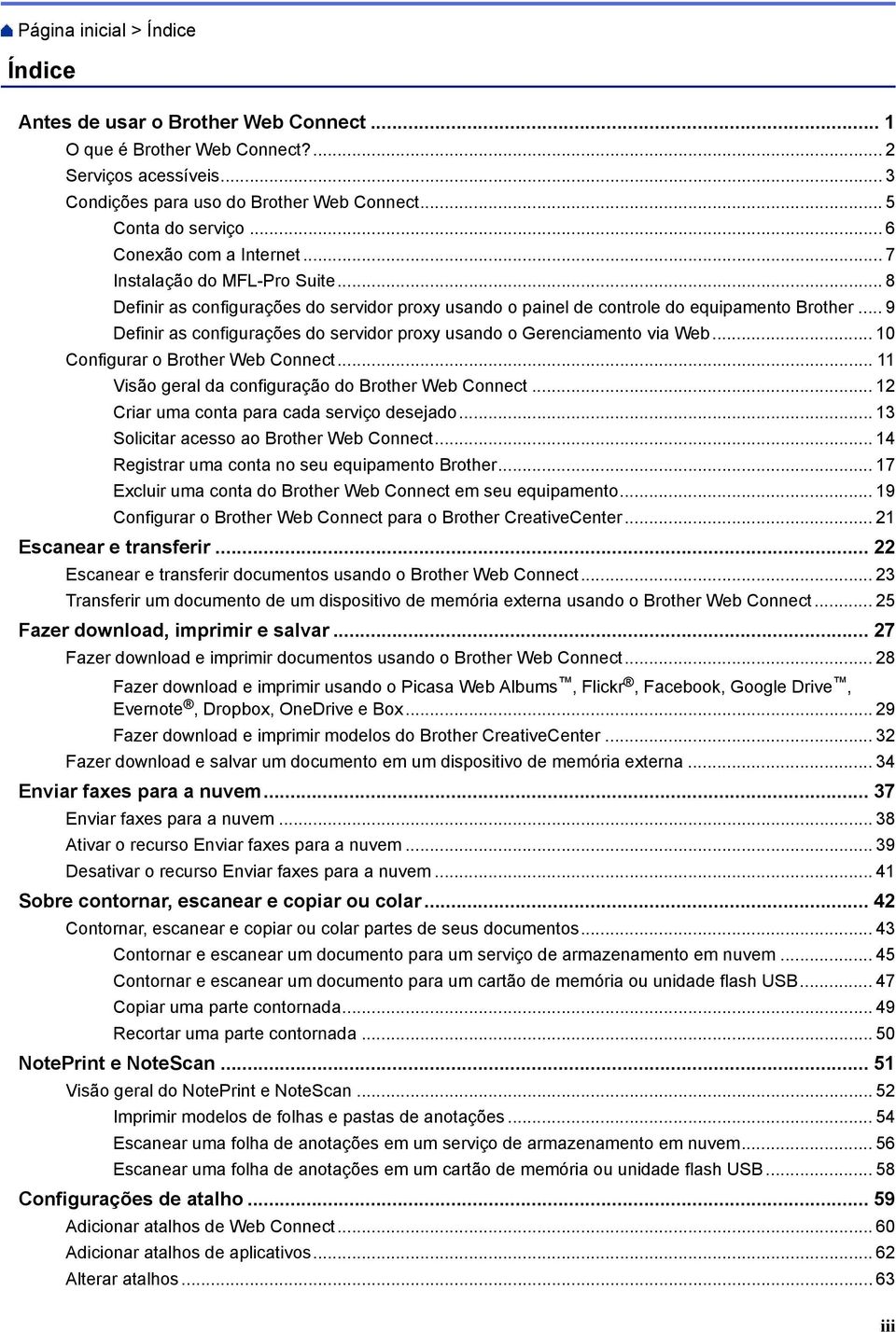 .. 9 Definir as configurações do servidor proxy usando o Gerenciamento via Web... 10 Configurar o Brother Web Connect... 11 Visão geral da configuração do Brother Web Connect.