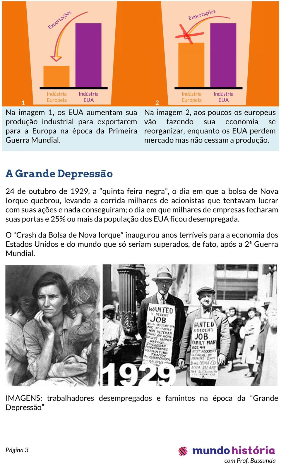 A Grande Depressão 24 de outubro de 1929, a quinta feira negra, o dia em que a bolsa de Nova Iorque quebrou, levando a corrida milhares de acionistas que tentavam lucrar com suas ações e nada