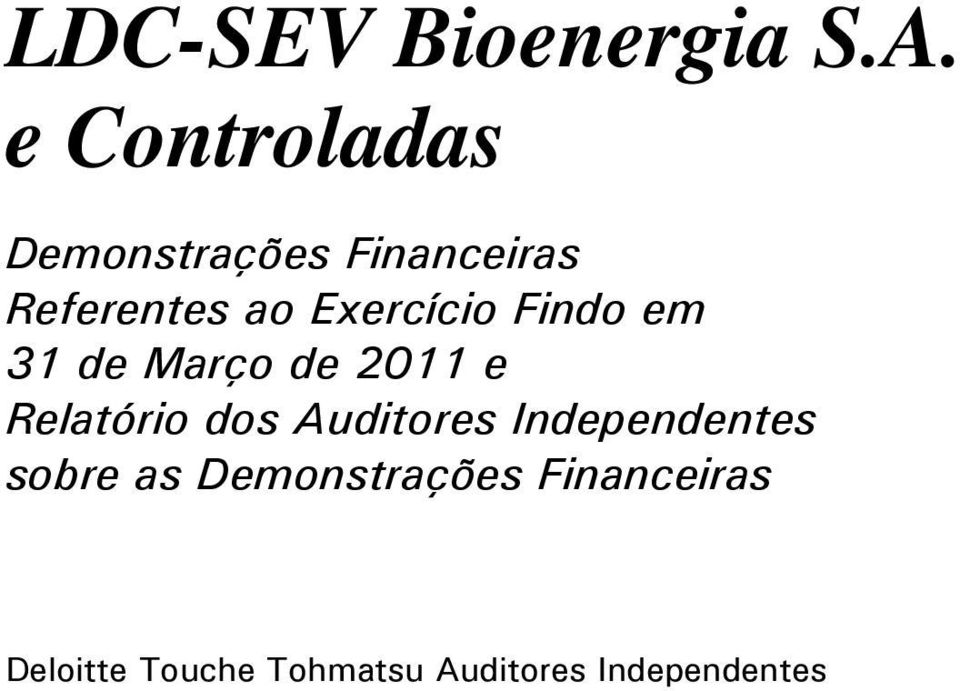 Exercício Findo em 31 de Março de 2011 e Relatório dos