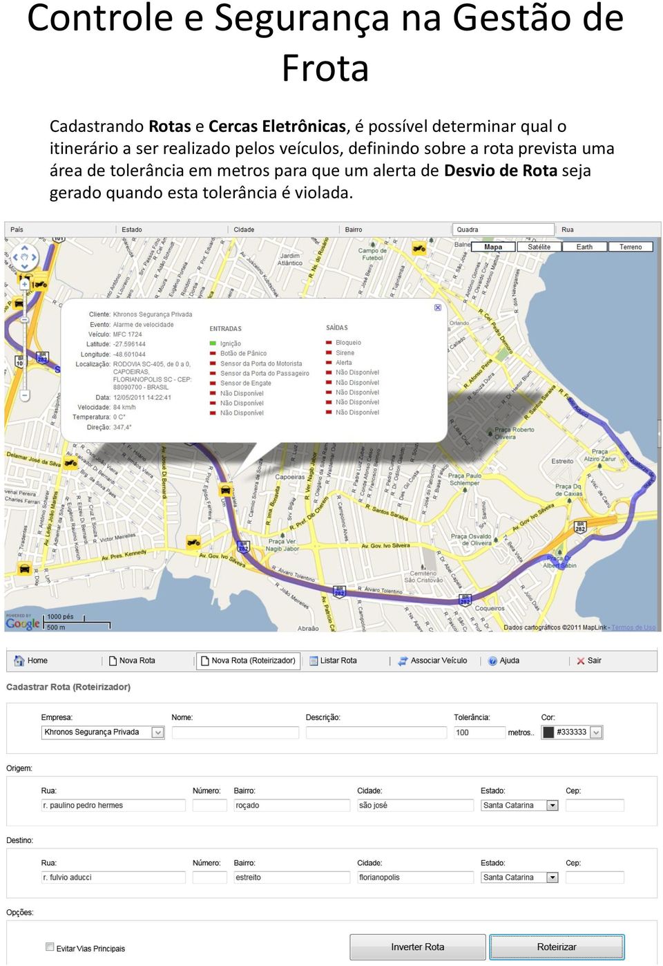 sobre a rota prevista uma área de tolerância em metros para que