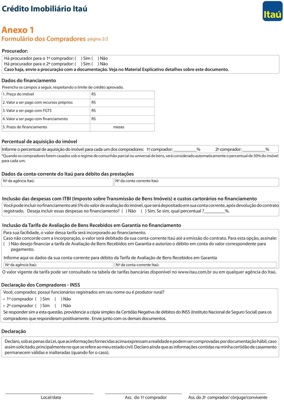 Valor a ser pago com recursos próprios 3. Valor a ser pago com FGTS 4. Valor a ser pago com financiamento 5.